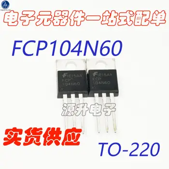 10PCS 100% original novo FCP104N60 600V 37A em linha de PARA-220