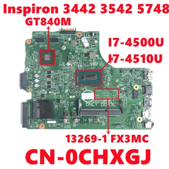 CN-0CHXGJ CHXGJ Para dell Inspiron 3442 3542 5748 Laptop placa-Mãe 13269-1 FX3MC Com I7-4500U I7-4510U N15S-GT-S-A2 Teste Completo