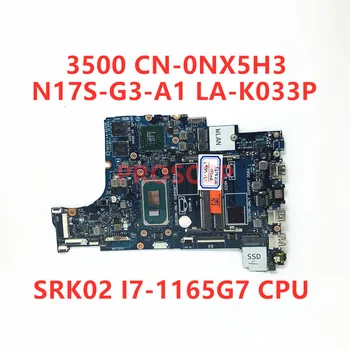 CN-0NX5H3 0NX5H3 NX5H3 Para DELL 3500 3501 Laptop placa-Mãe Com SRK02 I7-1165G7 CPU N17S-G3-A1 GDI5A LA-K033P 100% Testado Bom