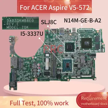 DA0ZQKMB8E0 Para ACER Aspire V5-572 I5-3337U Laptop placa-mãe SLJ8C N14M-GE-B-A2 DDR3 Notebook placa-mãe