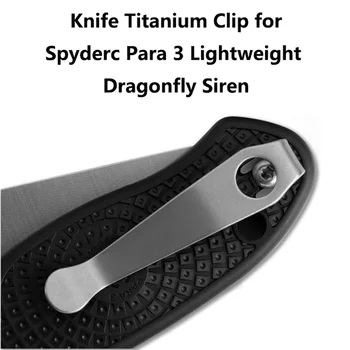 Liga de titânio Liga de Faca Dobrável de Volta Clip de Cintura Levar Prendedor de Bolso Clipes para Spyderco Para 3 Leve o Dragonfly Sirene de DIY