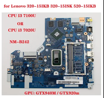 NM-B242 para Lenovo 320-15IKB 320-15ISK 520-15IKB notebook placa-mãe CPU i3 7100U/i3 7020U GPU GTX940M / GTX920m teste de 100% trabalho