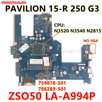 ZSO50 LA-A994P placa-mãe Para o HP PAVILION 15-R 250 G3 Laptop placa-Mãe Com N3520 N3540 N2815 N2840 CPU 759878-501 788289-501